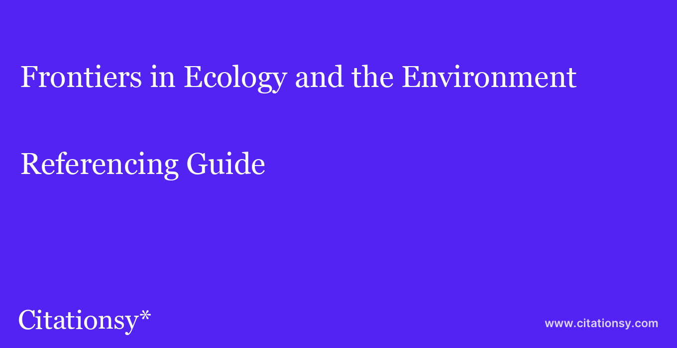 cite Frontiers in Ecology and the Environment  — Referencing Guide